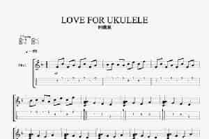 Love for ukulele（尤克里里指弹独奏） 吉他乐谱